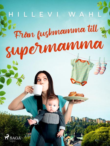 Produktbild: Fr&aring;n fuskmamma till supermamma
