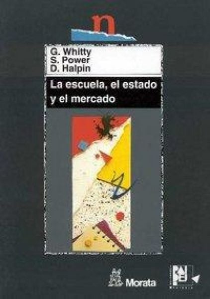 Produktbild: La escuela, el estado y el mercado : delegaci&oacute;n de poderes y elecci&oacute;n en educaci&oacute;n