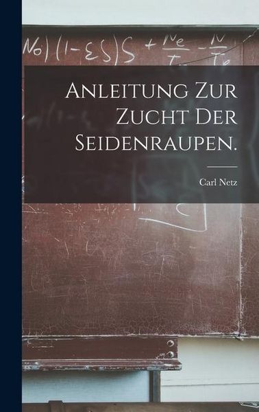 Produktbild: Anleitung zur Zucht der Seidenraupen.