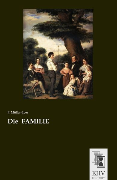 Die Familie, Taschenbuch von F. Müller-Lyer, EHV-History, 9783955648121