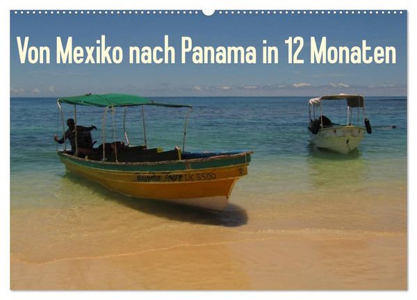 Produktbild: Von Mexiko nach Panama in 12 Monaten (Wandkalender 2026 DIN A2 quer), CALVENDO Monatskalender