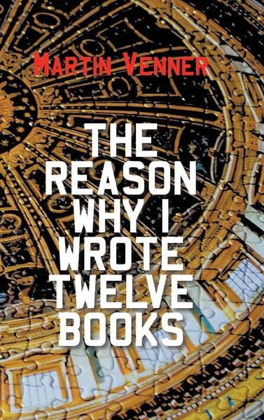 Produktbild: The Reason Why I Wrote Twelve Books