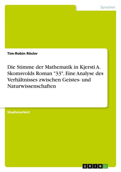 Produktbild: Die Stimme der Mathematik in Kjersti A. Skomsvolds Roman "33". Eine Analyse des Verh&auml;ltnisses zwischen Geistes- und Naturwissenschaften