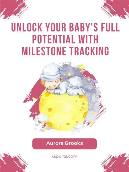 Produktbild: Unlock Your Baby's Full Potential with Milestone Tracking