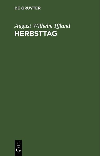 Herbsttag, Gebundene Ausgabe von August Wilhelm Iffland, De Gruyter, 978-3-11-112487-2