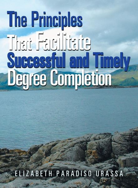Produktbild: The Principles That Facilitate Successful and Timely Degree Completion