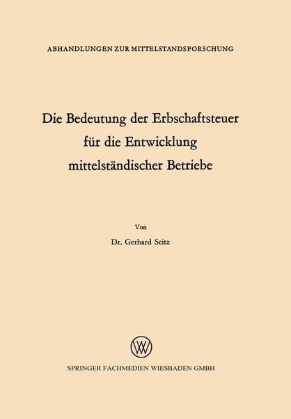 Produktbild: Die Bedeutung der Erbschaftsteuer f&uuml;r die Entwicklung mittelst&auml;ndischer Betriebe