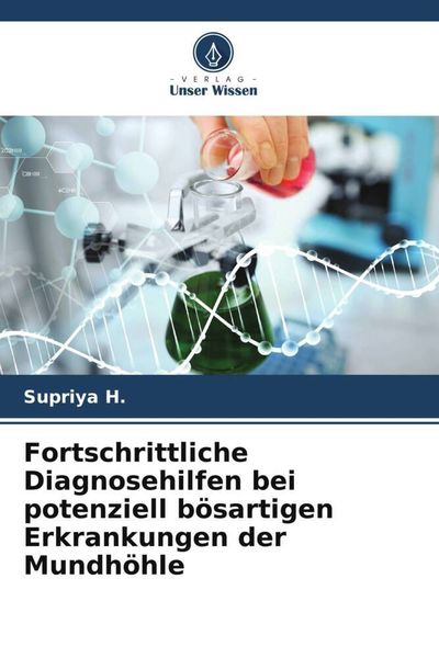 Produktbild: Fortschrittliche Diagnosehilfen bei potenziell b&ouml;sartigen Erkrankungen der Mundh&ouml;hle