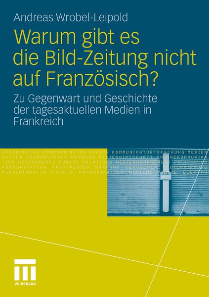 Warum gibt es die Bild-Zeitung nicht auf Französisch?, Taschenbuch von Andreas Wrobel-Leipold, VS Verlag für Sozialwissenschaften, 9783531175430
