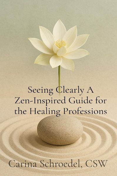 Produktbild: Seeing Clearly A Zen-Inspired Guide for the Healing Professions