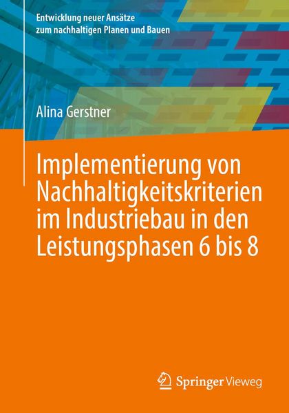 Produktbild: Implementierung von Nachhaltigkeitskriterien im Industriebau in den Leistungsphasen 6 bis 8