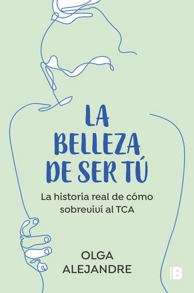 Produktbild: La Belleza de Ser T&uacute; La Historia Real de C&oacute;mo Sobreviv&iacute; Al Tca / The Beauty of Being You: The True Story of How I Overcame an Eating Disorder