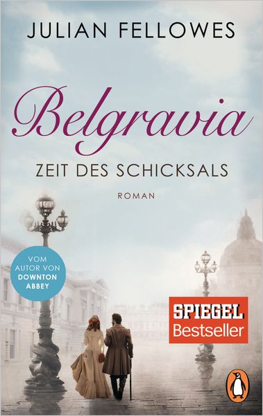 Belgravia. Zeit des Schicksals, Taschenbuch von Julian Fellowes, Penguin