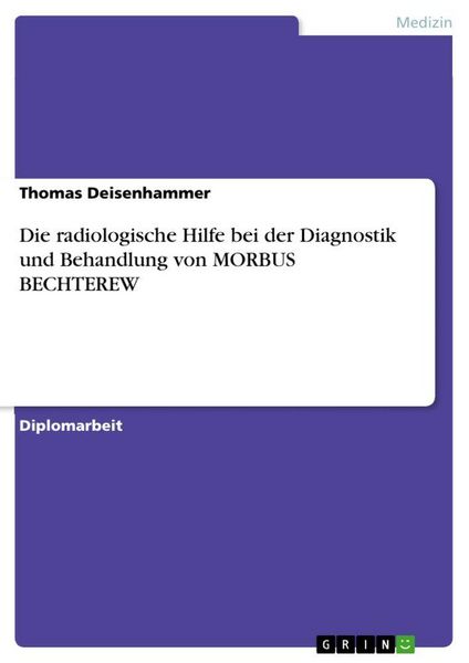 Produktbild: Die radiologische Hilfe bei der Diagnostik und Behandlung von MORBUS BECHTEREW