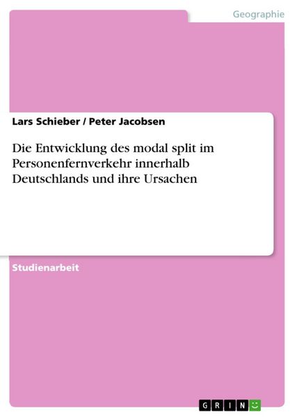 Produktbild: Die Entwicklung des modal split im Personenfernverkehr innerhalb Deutschlands und ihre Ursachen