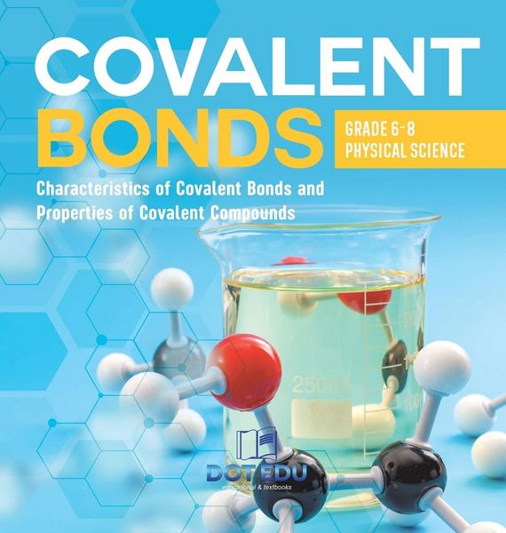 Produktbild: Covalent Bonds | Characteristics of Covalent Bonds and Properties of Covalent Compounds | Grade 6-8 Physical Science
