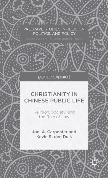 Produktbild: Christianity in Chinese Public Life: Religion, Society, and the Rule of Law