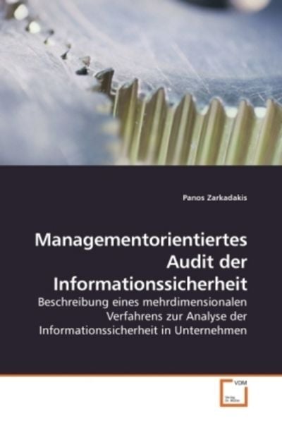 Zarkadakis, P: Managementorientiertes Audit der Informations, Taschenbuch von Panos Zarkadakis, VDM, 9783639209488
