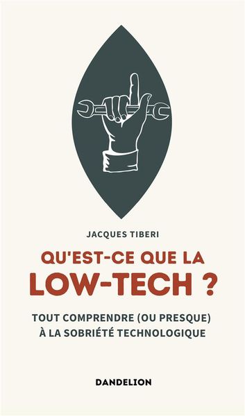 Produktbild: Qu'est-ce que la low-tech ? : Tout comprendre (ou presque) &agrave; la
