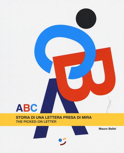 Produktbild: ABC. Storia di una lettera presa di mira. Ediz. italiana e inglese