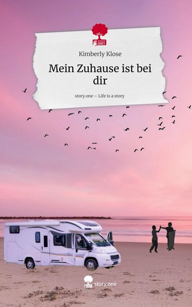Mein Zuhause ist bei dir. Life is a Story - story.one, Gebundene Ausgabe von Kimberly Klose, Storylution, 9783711592699