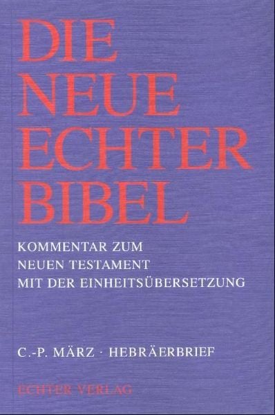 Produktbild: Die Neue Echter-Bibel. Kommentar / Kommentar zum Neuen Testament mit Einheits&uuml;bersetzung. Gesamtausgabe / Hebr&auml;erbrief