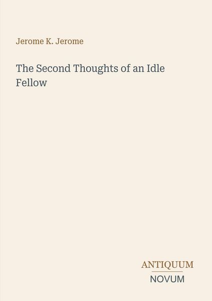 Produktbild: The Second Thoughts of an Idle Fellow