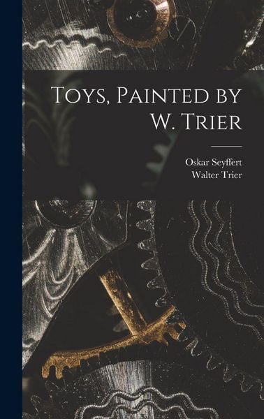 Produktbild: Toys, Painted by W. Trier