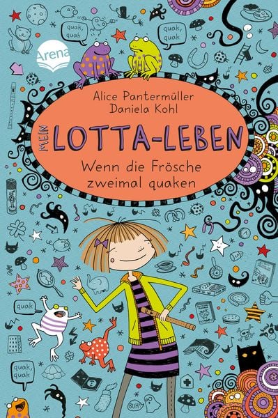Wenn die Frösche zweimal quaken / Mein Lotta-Leben Bd. 13, Gebundene Ausgabe von Alice Pantermüller,Daniela Kohl, Arena