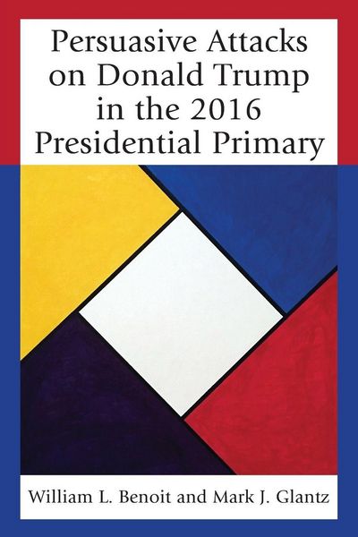 Produktbild: Persuasive Attacks on Donald Trump in the 2016 Presidential Primary