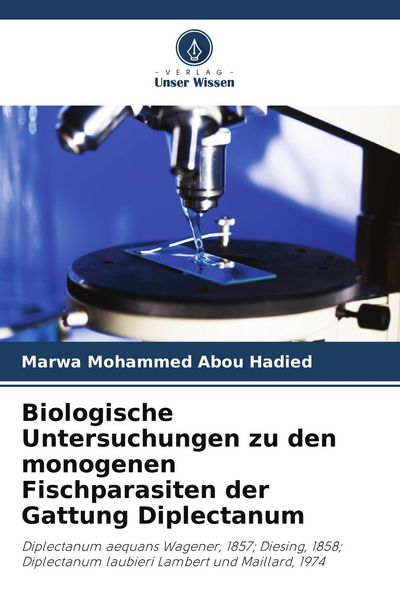 Produktbild: Biologische Untersuchungen zu den monogenen Fischparasiten der Gattung Diplectanum