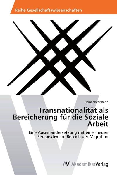 Transnationalität als Bereicherung für die Soziale Arbeit, Taschenbuch von Heiner Beermann, AV Akademikerverlag, 9783639467925
