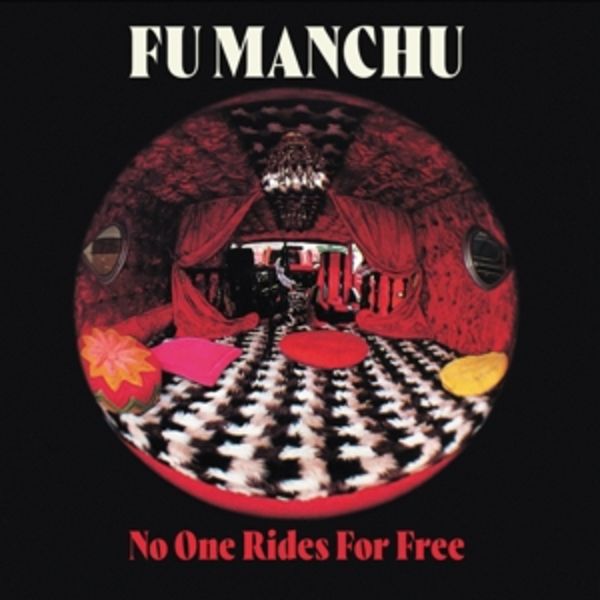 NO ONE RIDES FOR FREE (Reissue 2022) - Fu Manchu, CD
