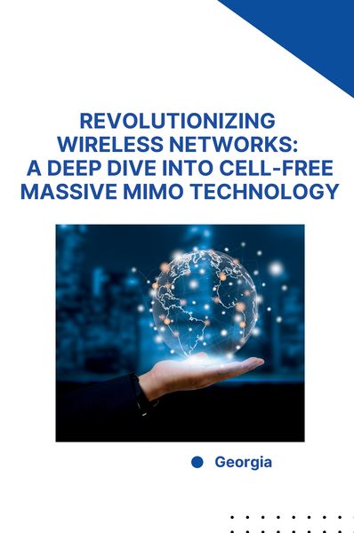 Produktbild: Revolutionizing Wireless Networks: A Deep Dive into Cell-Free Massive MIMO Technology
