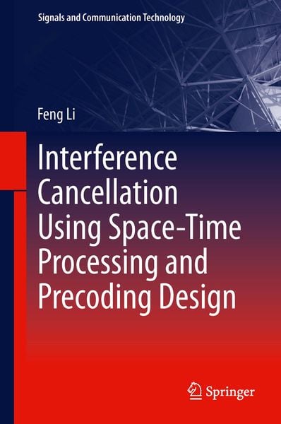 Produktbild: Interference Cancellation Using Space-Time Processing and Precoding Design