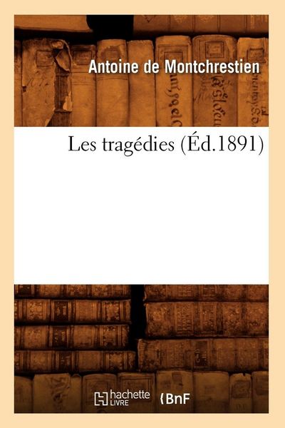 Produktbild: Les trag&eacute;dies (&Eacute;d.1891)