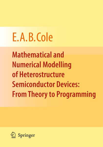 Produktbild: Mathematical and Numerical Modelling of Heterostructure Semiconductor Devices: From Theory to Programming