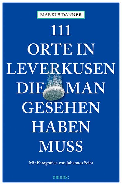 Produktbild: 111 Orte in Leverkusen, die man gesehen haben muss