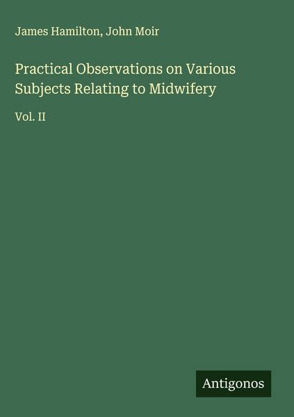 Produktbild: Practical Observations on Various Subjects Relating to Midwifery