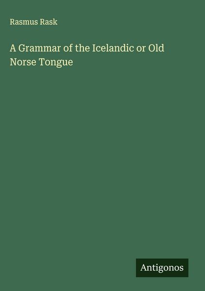 Produktbild: A Grammar of the Icelandic or Old Norse Tongue