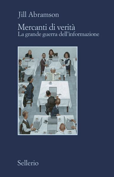 Produktbild: Mercanti di verit&agrave;. Il business delle notizie e la grande guerra dell'informazione