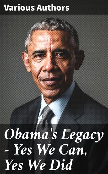 Produktbild: Obama's Legacy - Yes We Can, Yes We Did