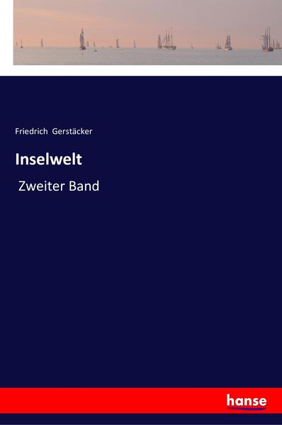 Inselwelt, Taschenbuch von Friedrich Gerstäcker, Hansebooks, 9783337358310