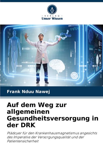 Auf dem Weg zur allgemeinen Gesundheitsversorgung in der DRK, Taschenbuch von Frank Nduu Nawej, Verlag Unser Wissen, 9786208604950