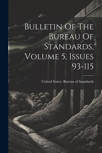 Produktbild: Bulletin Of The Bureau Of Standards, Volume 5, Issues 93-115