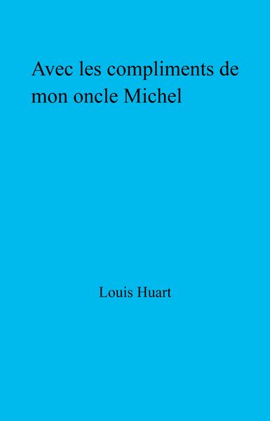 Produktbild: Avec les compliments de mon oncle Michel