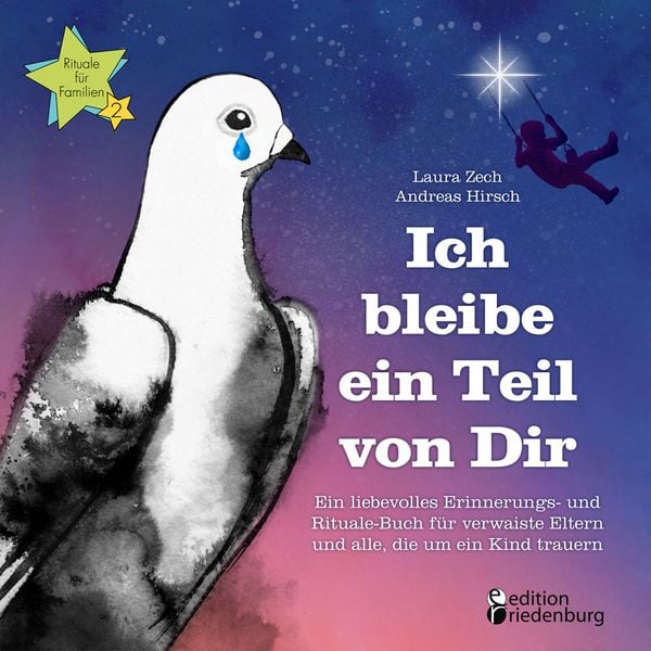 Produktbild: Ich bleibe ein Teil von Dir - Ein liebevolles Erinnerungs- und Rituale-Buch für verwaiste Eltern und alle, die um ein Kind trauern