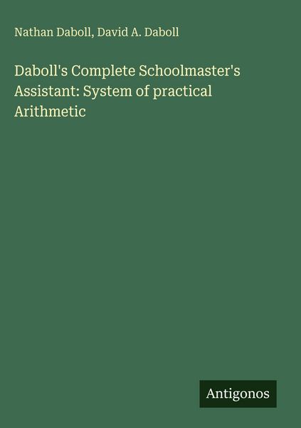 Produktbild: Daboll's Complete Schoolmaster's Assistant: System of practical Arithmetic