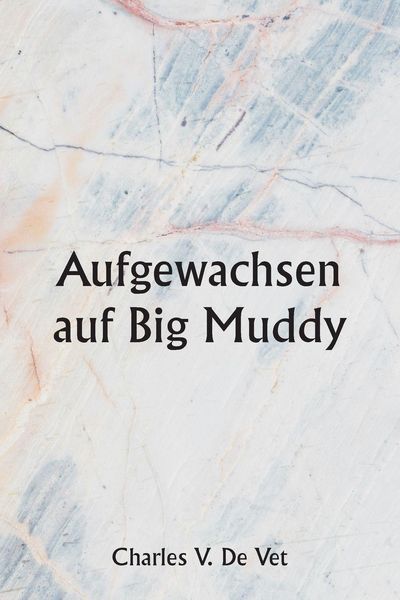 Produktbild: Aufgewachsen auf Big Muddy