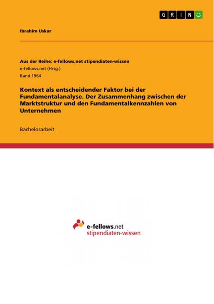 Produktbild: Kontext als entscheidender Faktor bei der Fundamentalanalyse. Der Zusammenhang zwischen der Marktstruktur und den Fundamentalkennzahlen von Unternehme